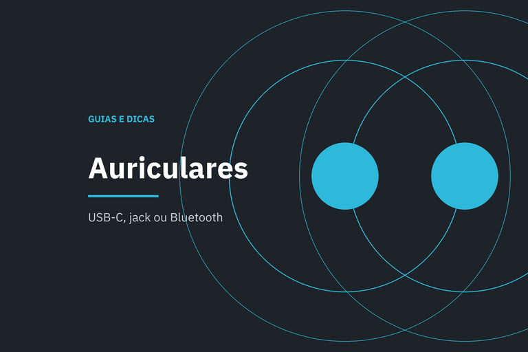 Auriculares USB-C, jack de 3,5 mm ou Bluetooth